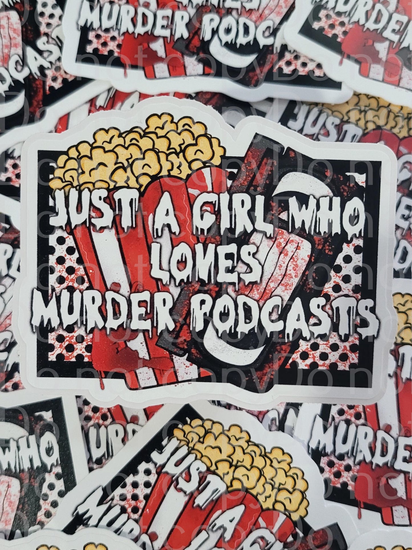 Just a girl who loves murder podcasts Die cut sticker 3-5 Business Day TAT.