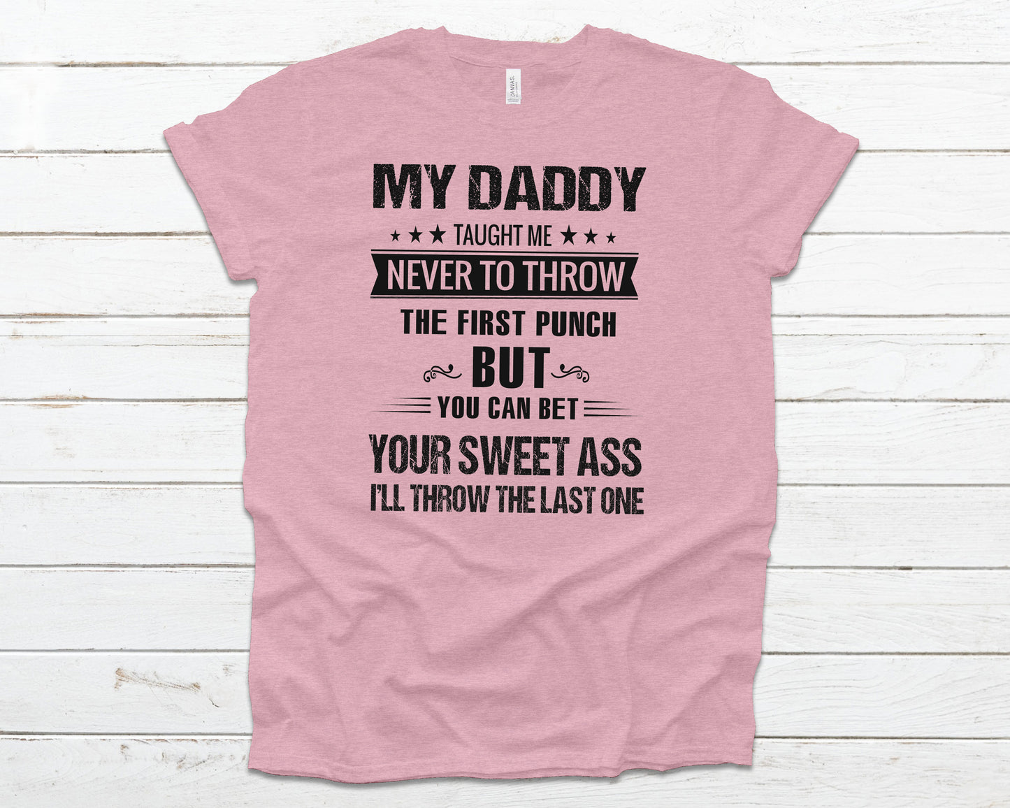 My daddy taught me never to throw the first punch