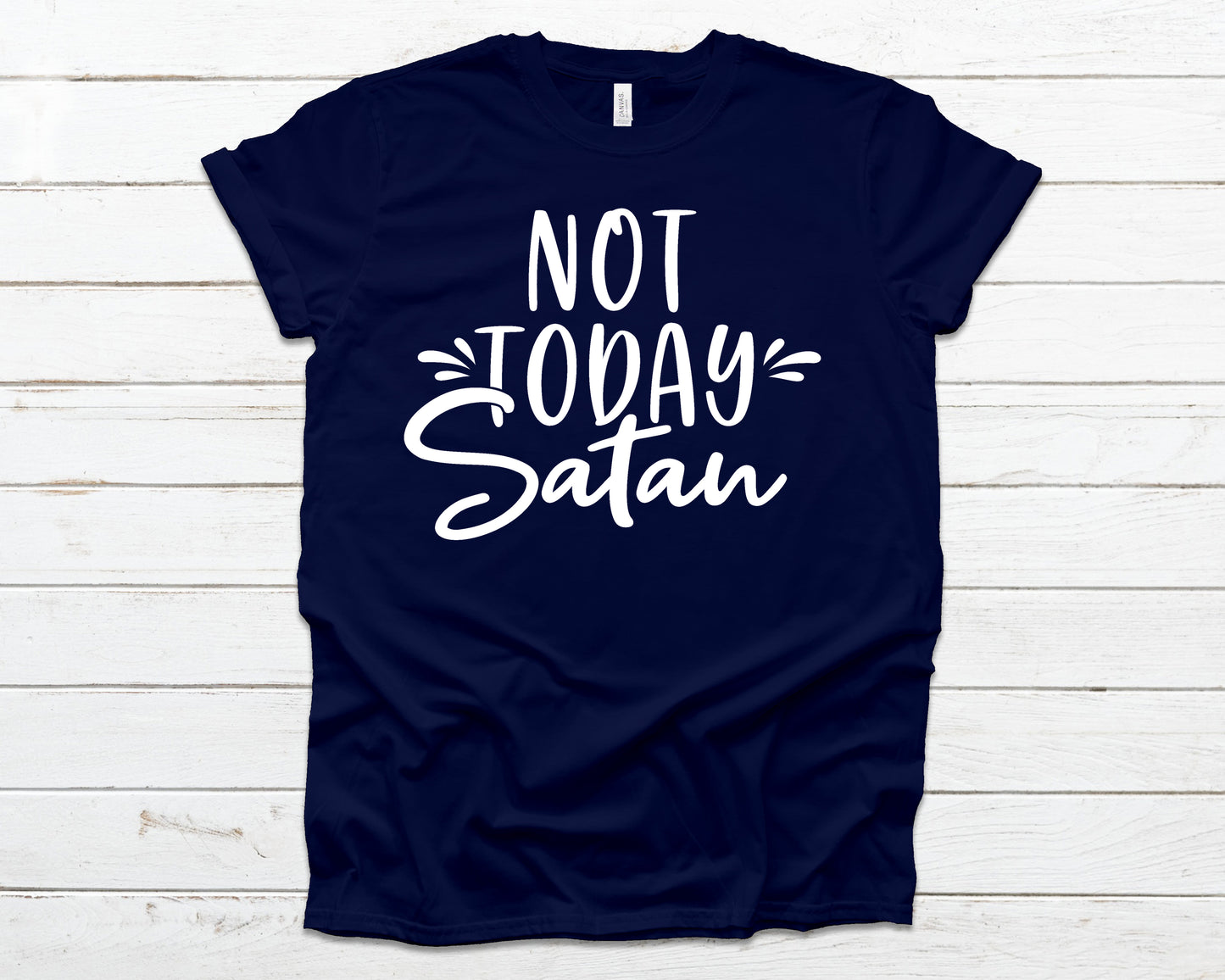 Not today Satan *Choose color from drop down menu*