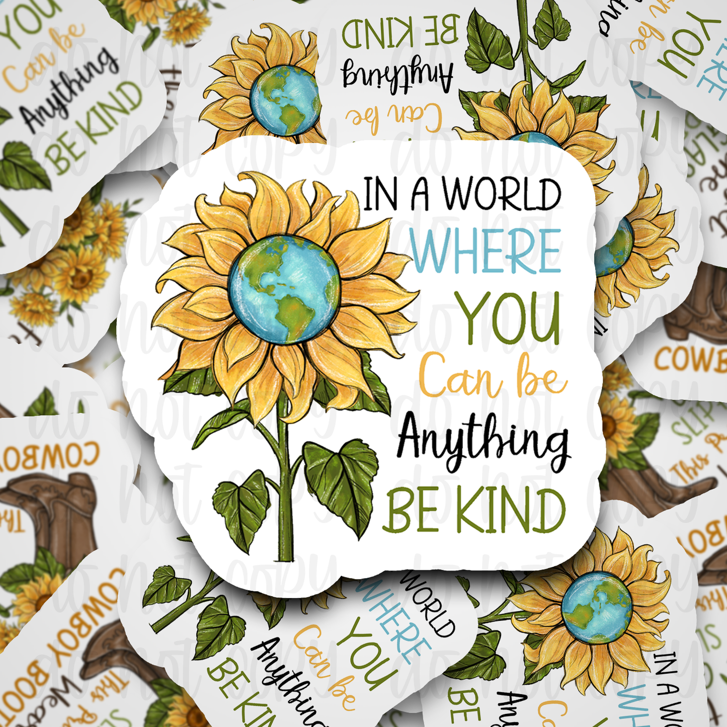 In a world where you can be anything be kind Sunflower Die cut sticker 3-5 Business Day TAT
