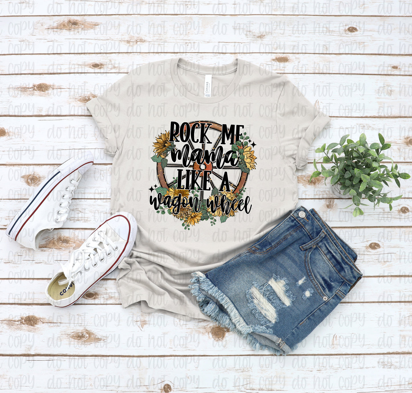 Rock me mama like a wagon wheel *DREAM TRANSFER* DTF