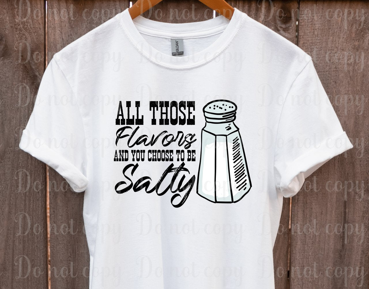 All those flavors and you choose to be salty *DREAM TRANSFER* DTF