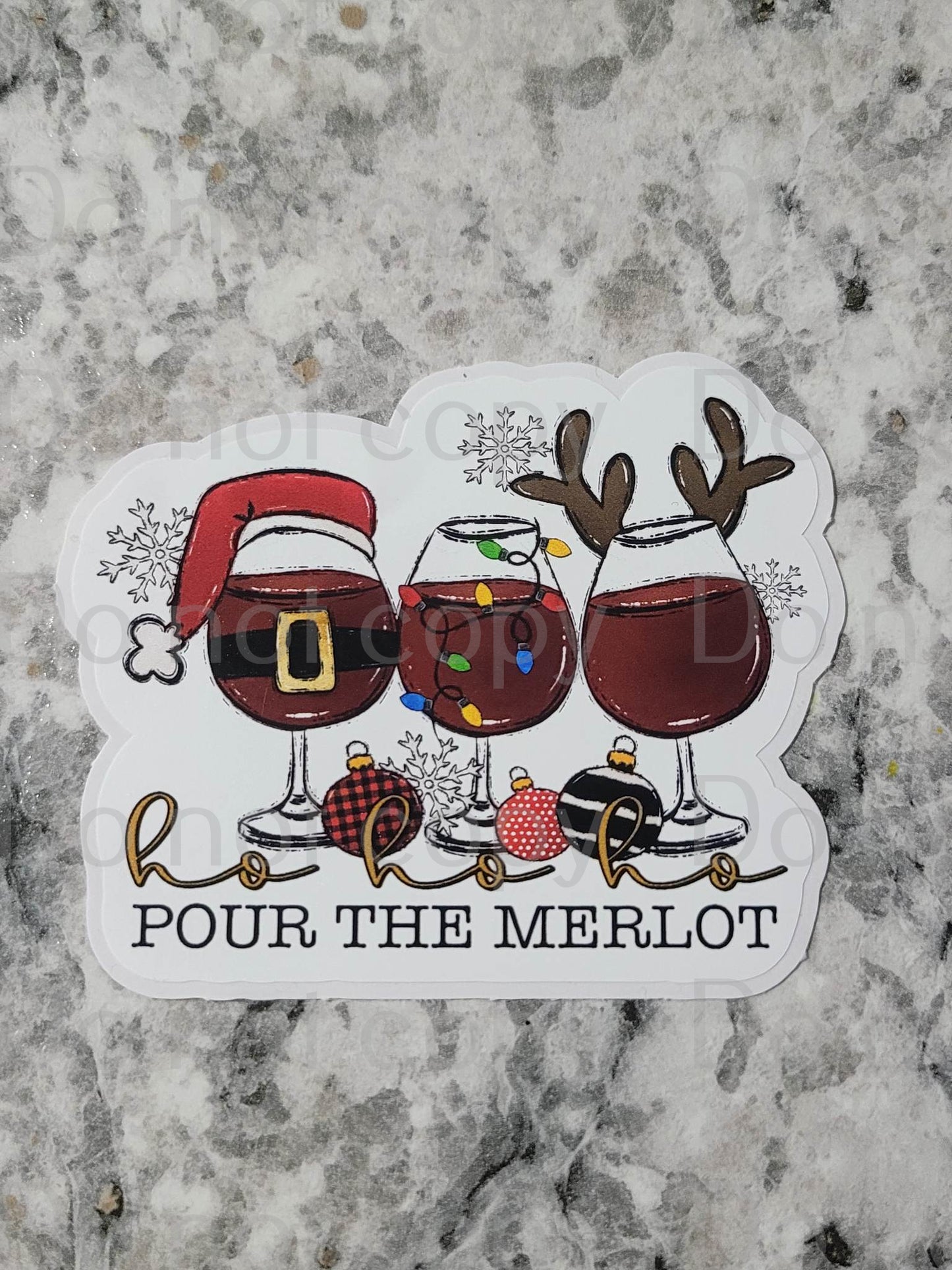 Ho ho ho pour the merlot wine glasses Die cut sticker 3-5 Business Day TAT.