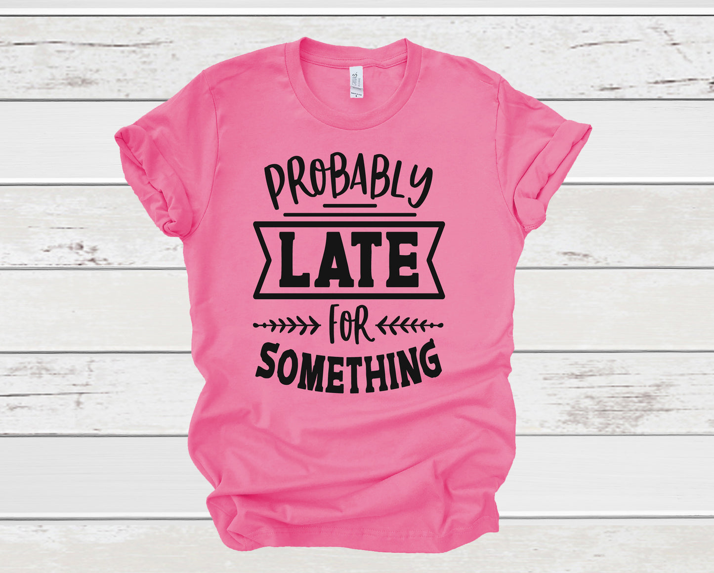 Probably late for something