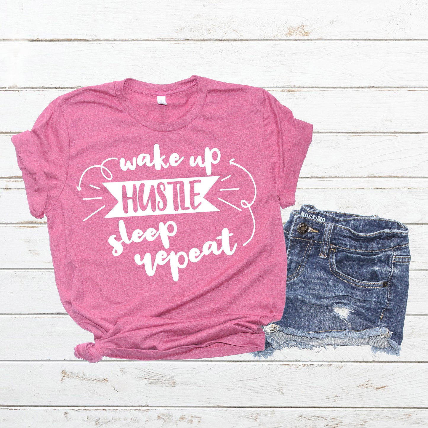 Wake up hustle sleep repeat