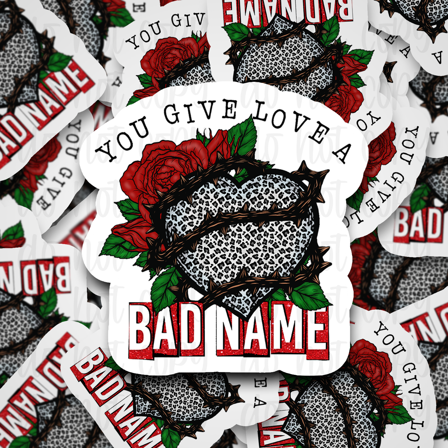 You give love a bad name Die cut sticker 3-5 Business Day TAT