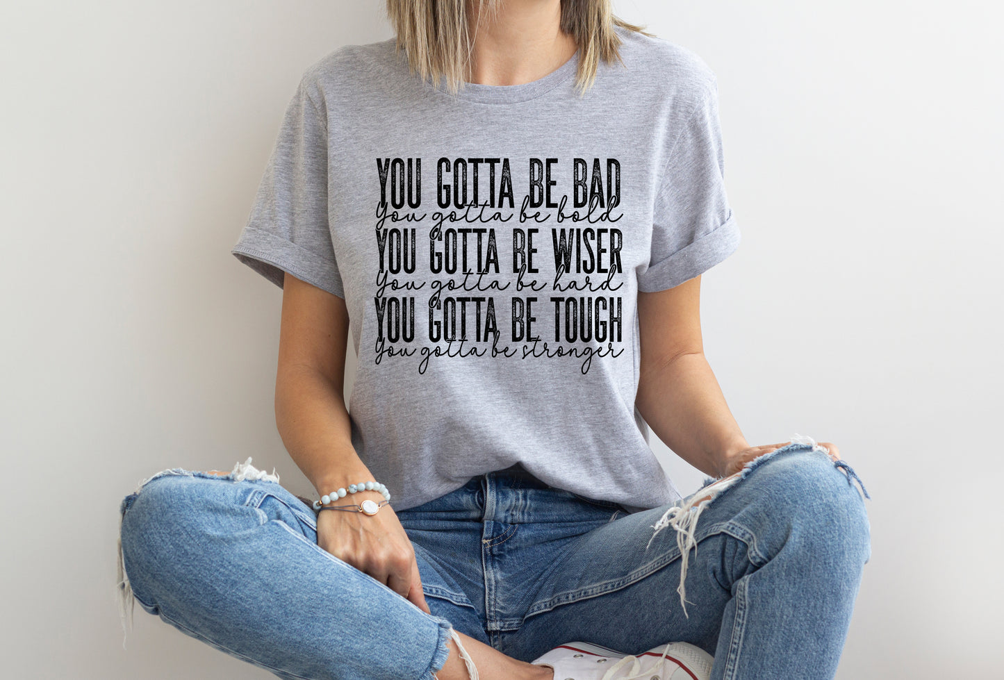 You gotta be bad you gotta be stronger