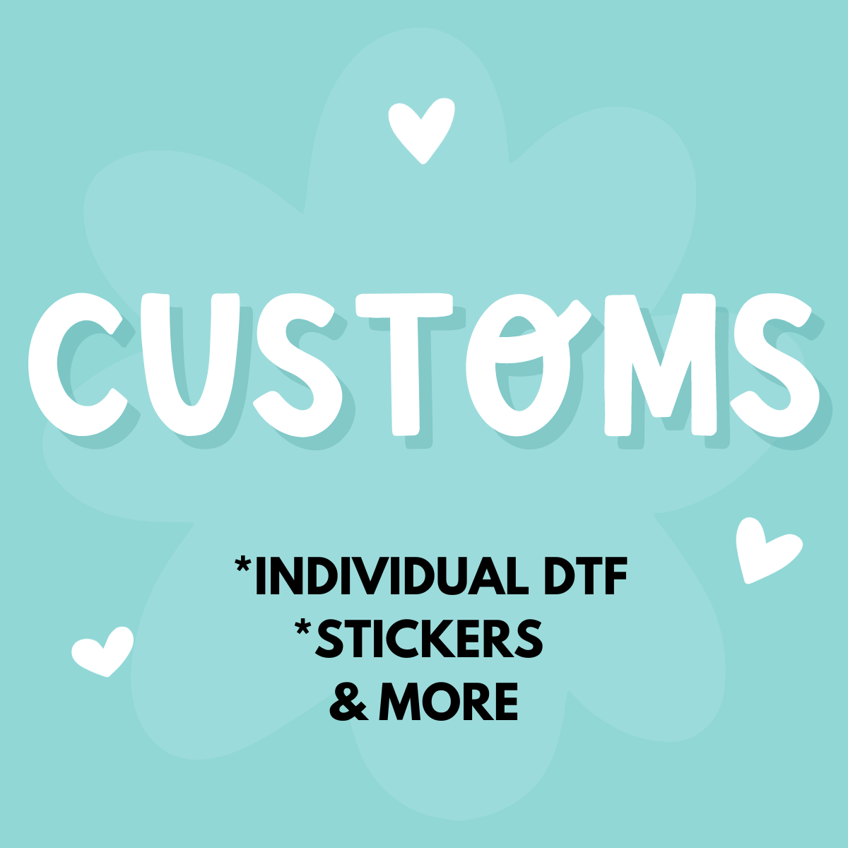 Customs (DTF, Stickers and More)