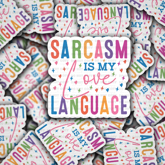 DS - 2494 Sarcasm is my love language Die Cut Sticker