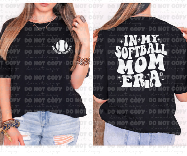 In my Softball Mom Era Front and Back white print  *DREAM TRANSFER* DTF