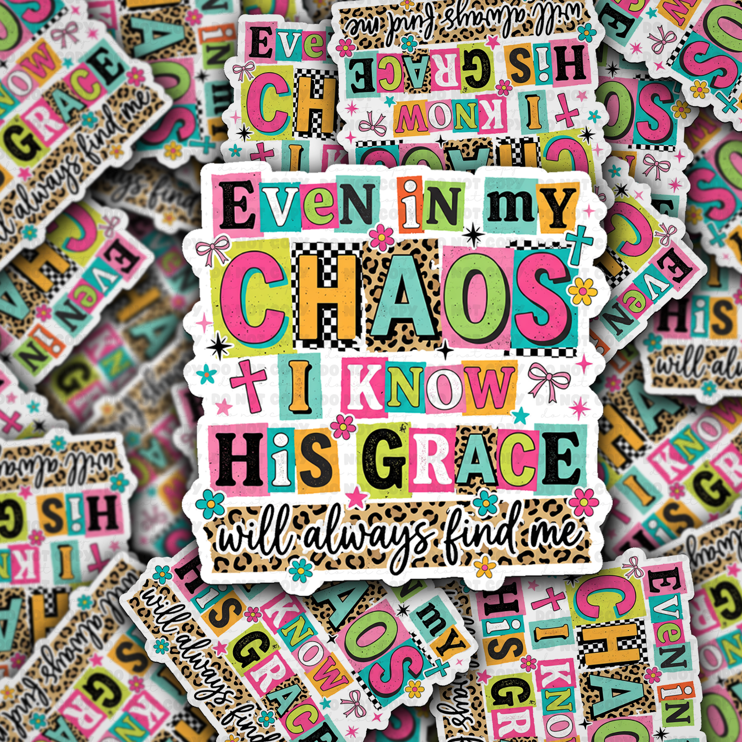 DS - 2685 Even in my chaos I know his grace will always find me Die Cut sticker