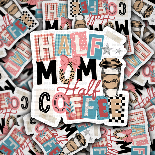 DS 2823 - Half mom half coffee Die Cut sticker