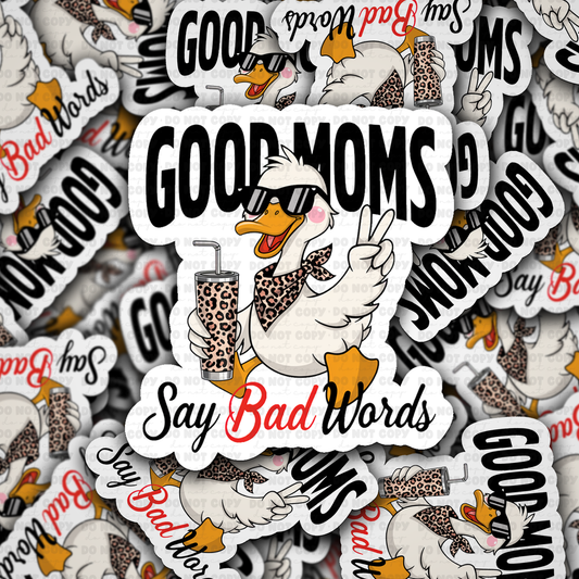 DS 2825 - Good moms say bad words duck Die Cut sticker