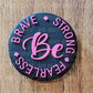 125FB Be brave strong fearless Focal Bead