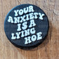126FB Your anxiety is a lying hoe Focal Bead