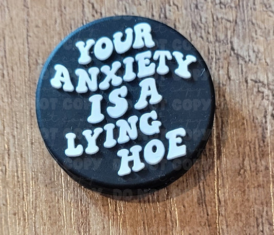 126FB Your anxiety is a lying hoe Focal Bead