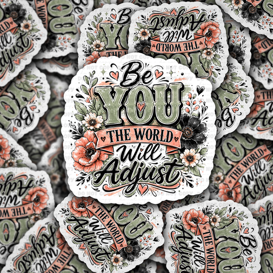 DS 3241 - Be you the world will adjust Die Cut sticker