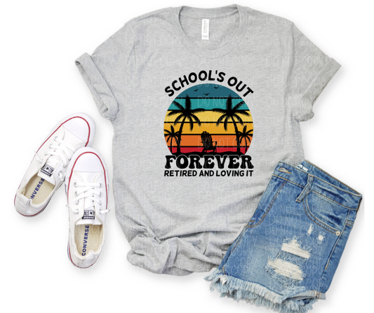 School's Out Forever Retired and Loving It *DREAM TRANSFER* DTF