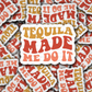 DS 2828 - Tequila made me do it Die Cut sticker