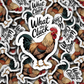 DS - 2541 What the cluck Die Cut Sticker