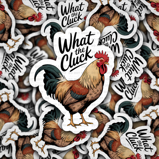 DS - 2541 What the cluck Die Cut Sticker