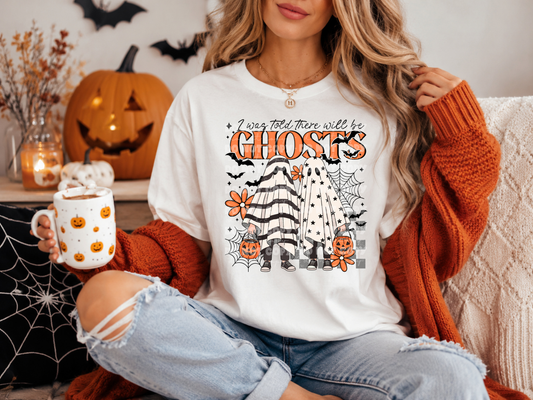 6833 - I was told there will be ghosts *DTF Transfer