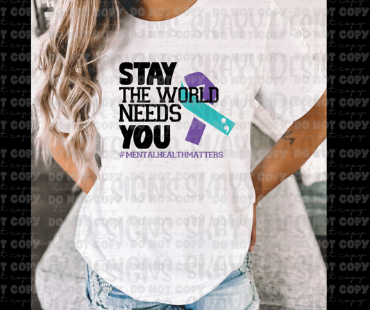 2744 Stay the world needs you *DREAM TRANSFER* DTF
