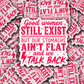 DS - 2672 Good women still exist but our stomach's ain't flat and we talk back Die Cut sticker