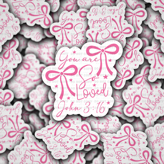 DS 2273 - You are so loved John 3:16 Die Cut Sticker