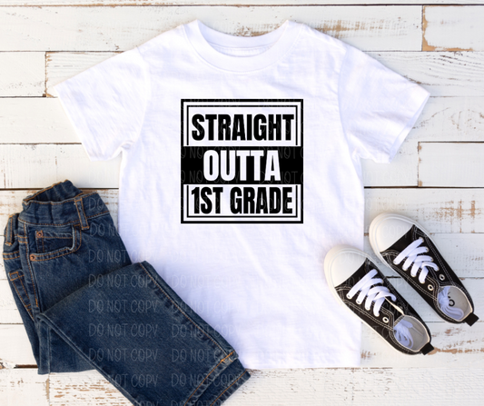 Straight Outta 1st Grade *DREAM TRANSFER* DTF