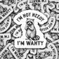 DS - 2673 I'm not needy I'm wanty Die Cut sticker