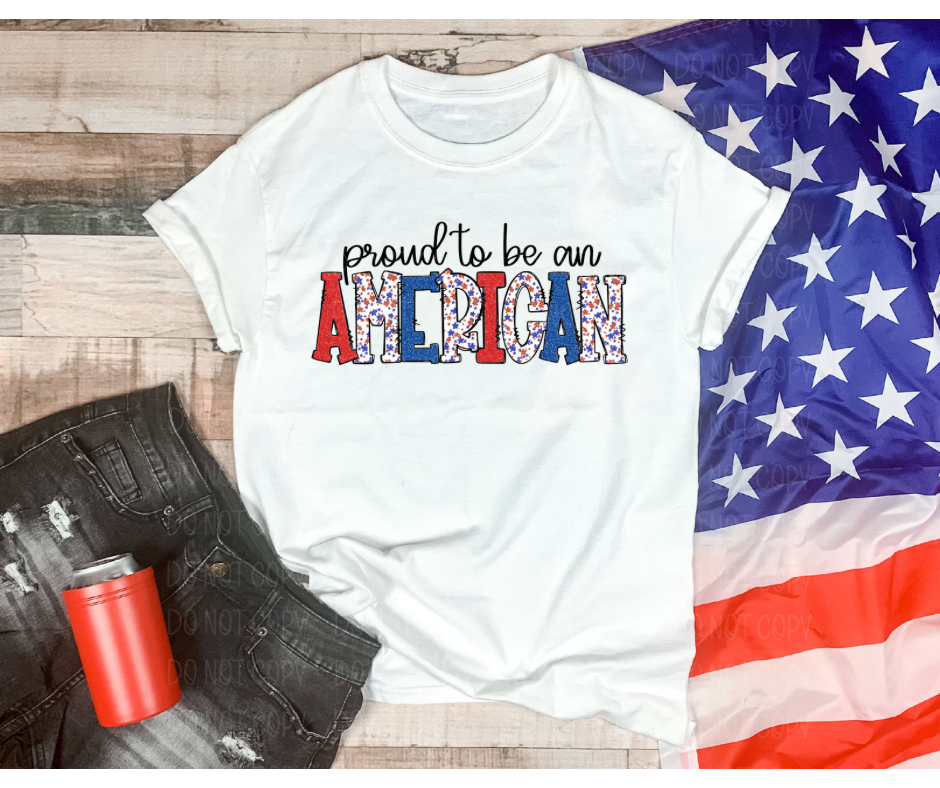 Proud to be an American *DREAM TRANSFER* DTF