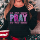 3012 Pray *DREAM TRANSFER* DTF