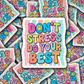 DS 3140 - Don't stress Do Your Best Test Day Die Cut sticker