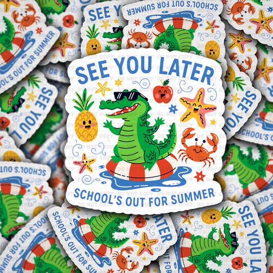 DS 2924 - See you later schools out for summer Die Cut sticker