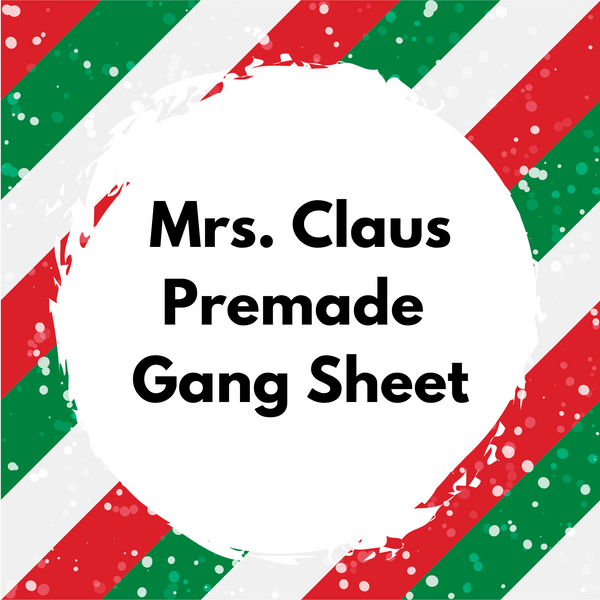 Premade Mrs. Claus Christmas Gang Sheet 22x60