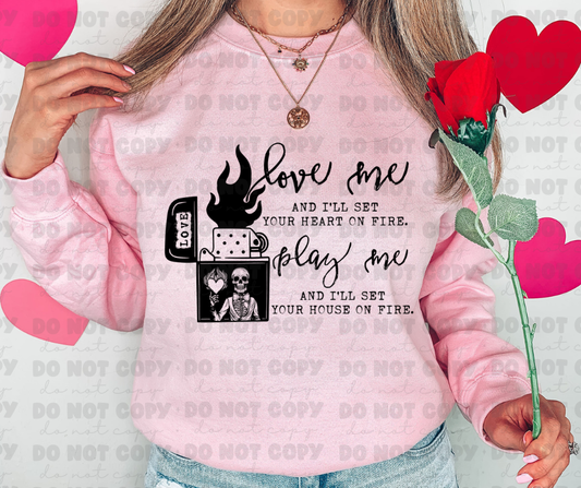 3132 Love Me and Ill Set you on Fire  *DREAM TRANSFER* DTF