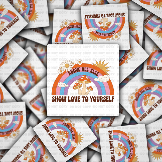DC 2142 - Above all else show love to yourself Die Cut Sticker