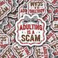 DS - 2422 Adulting is a scam Die Cut Sticker