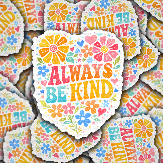 DS 2995 - Alway Be Kind Flowers Die Cut sticker