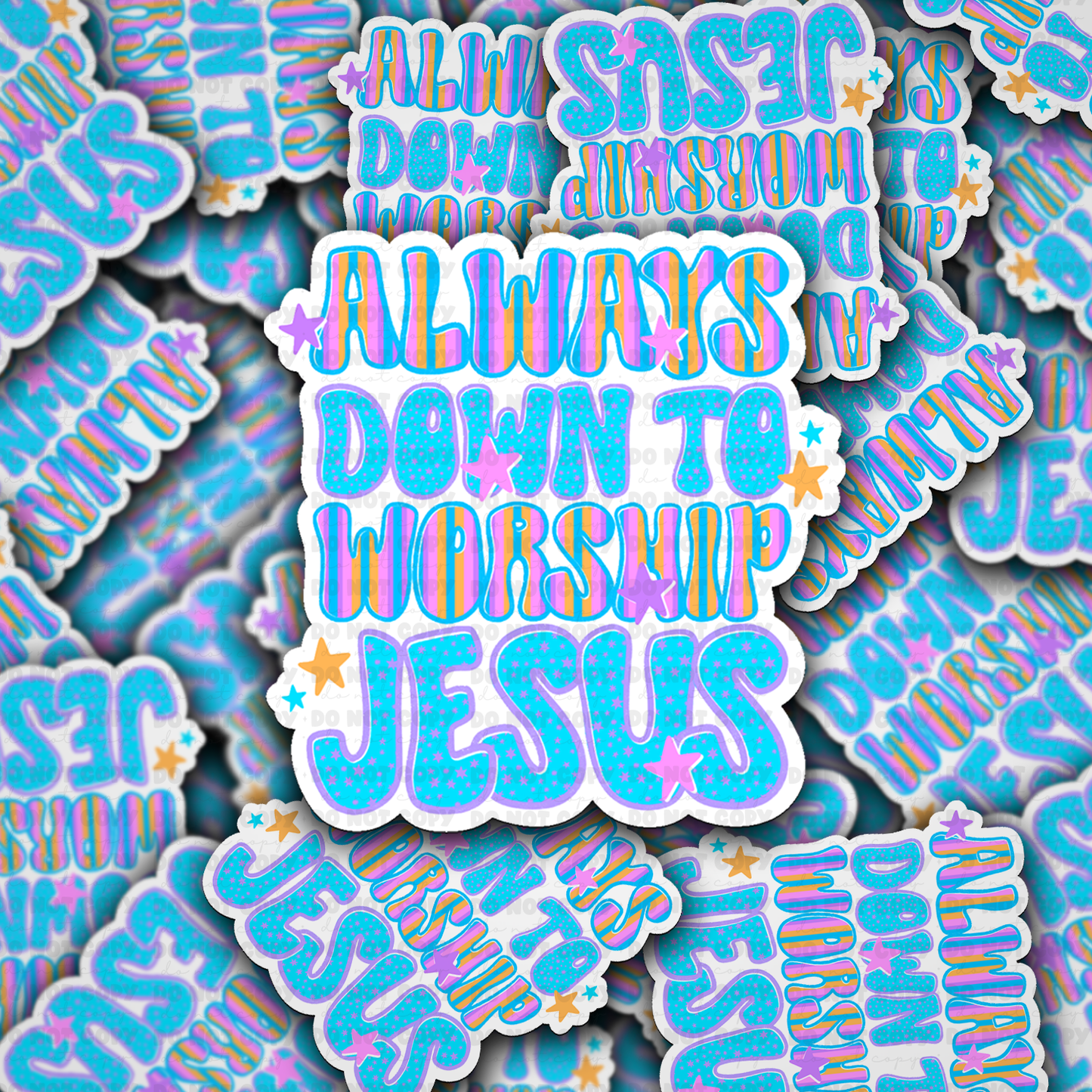 DS 2734 - Always down to worship Jesus Die Cut sticker