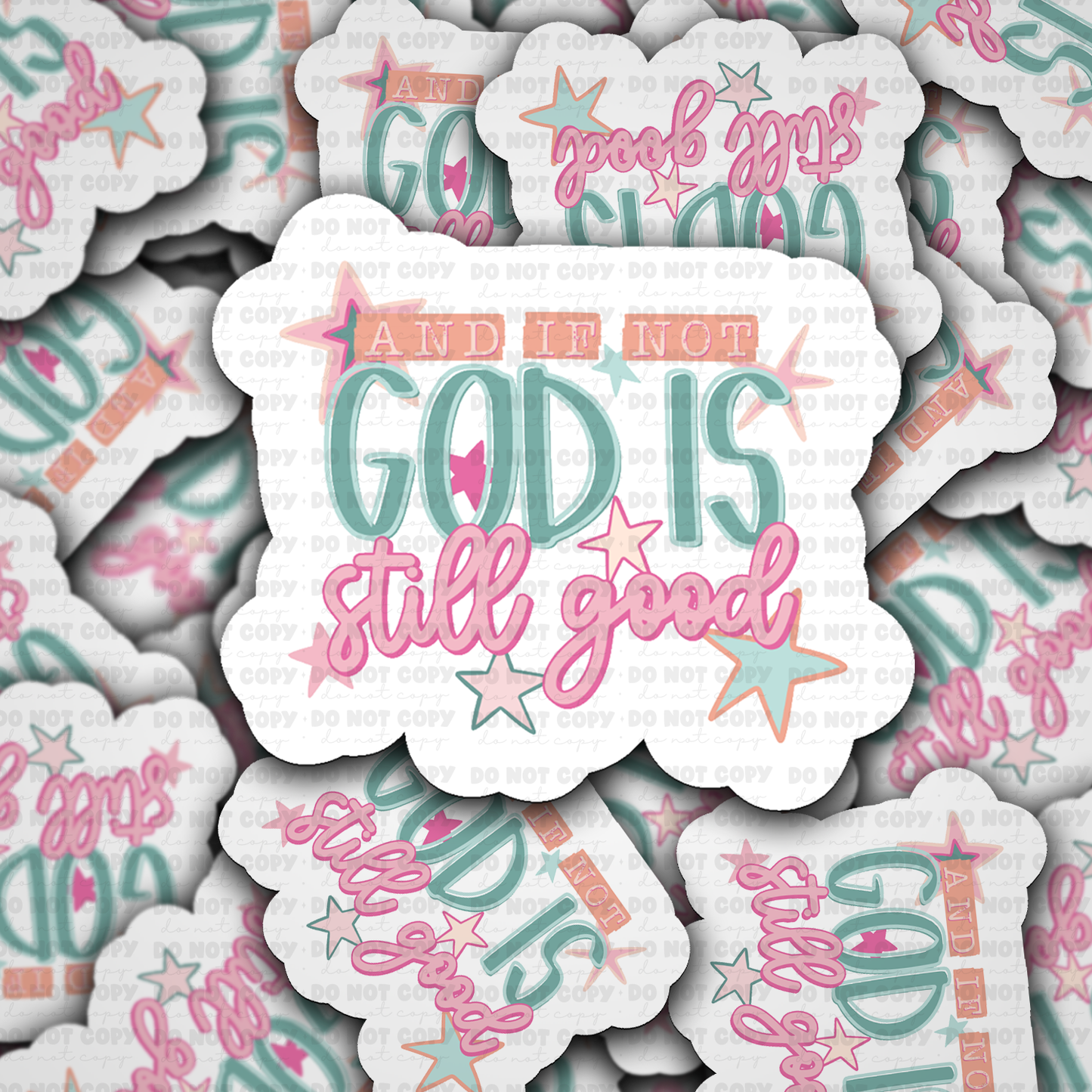 DS 3173 - And If Not God Is Still Good Die Cut sticker