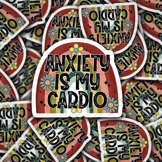 DC 2114 - Anxiety is my cardio Die Cut Sticker