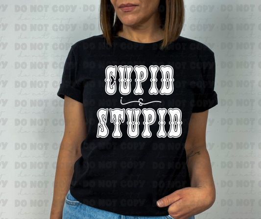 3135 Cupid is Stupid White  *DREAM TRANSFER* DTF