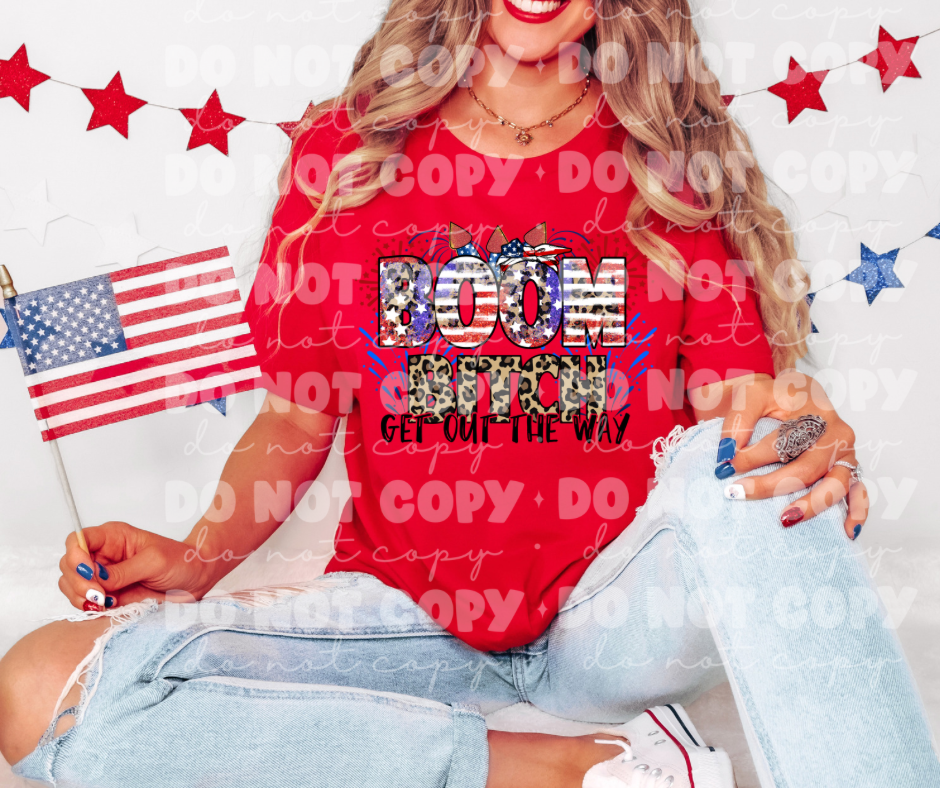 Boom Bitch Get out the Way *DREAM TRANSFER* DTF