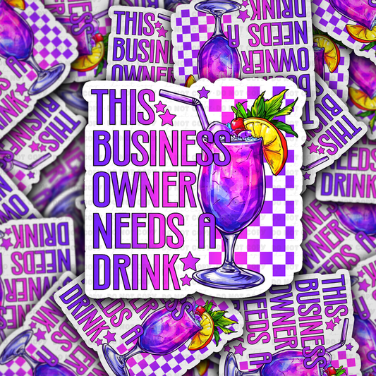DS 2863 - This business owner needs a drink Die Cut sticker