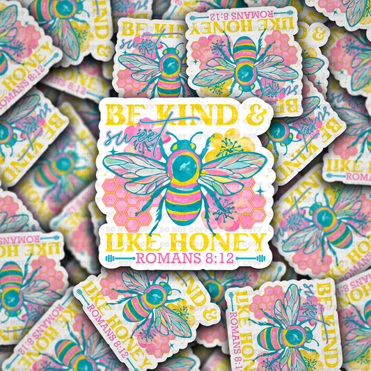 DC 1865 - Be kind sweet and like honey Die Cut Sticker