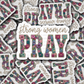 DS 2736 - Strong women pray Die Cut sticker
