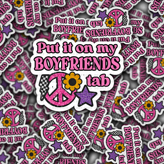 DC 1835 - Put it on my boyfriends tab Die Cut Sticker