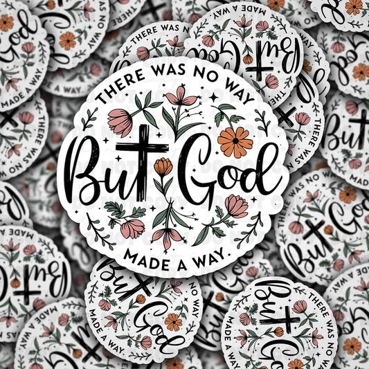 DC 1299 There was no way but God made a way - die cut sticker